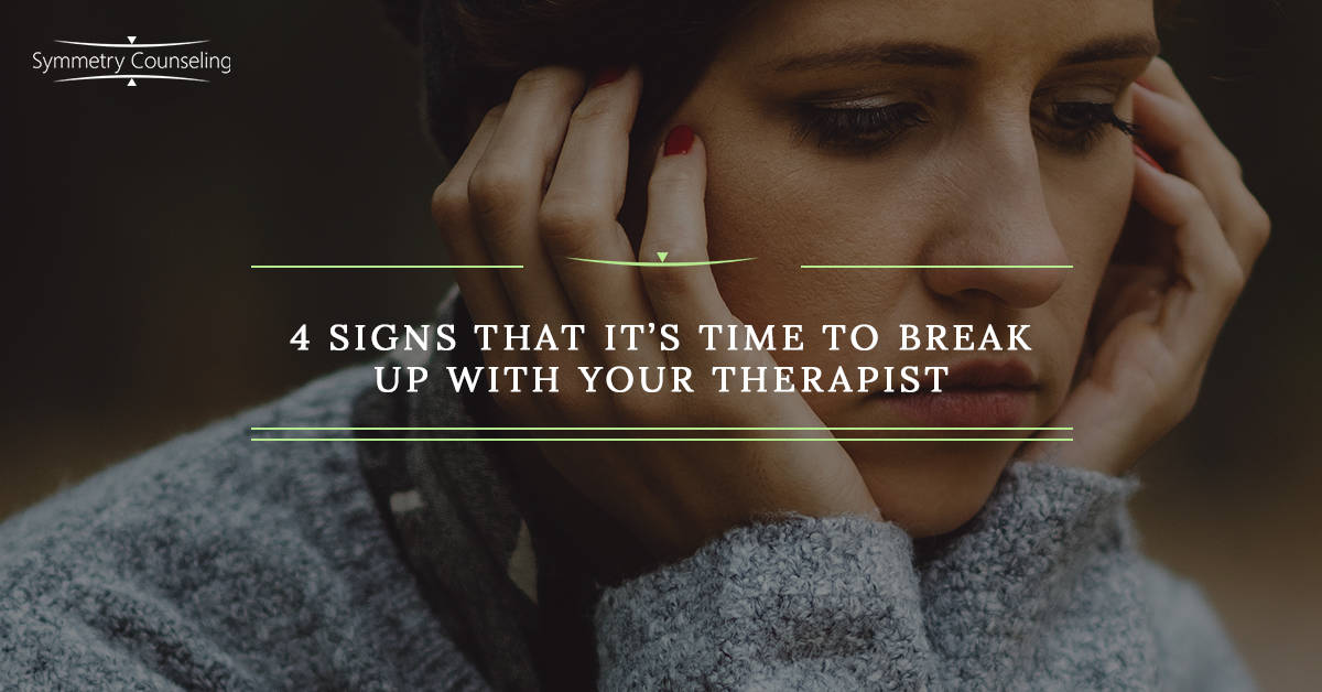 Therapy Chicago: 4 Signs that It’s Time to Break Up with Your Therapist